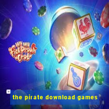 the pirate download games